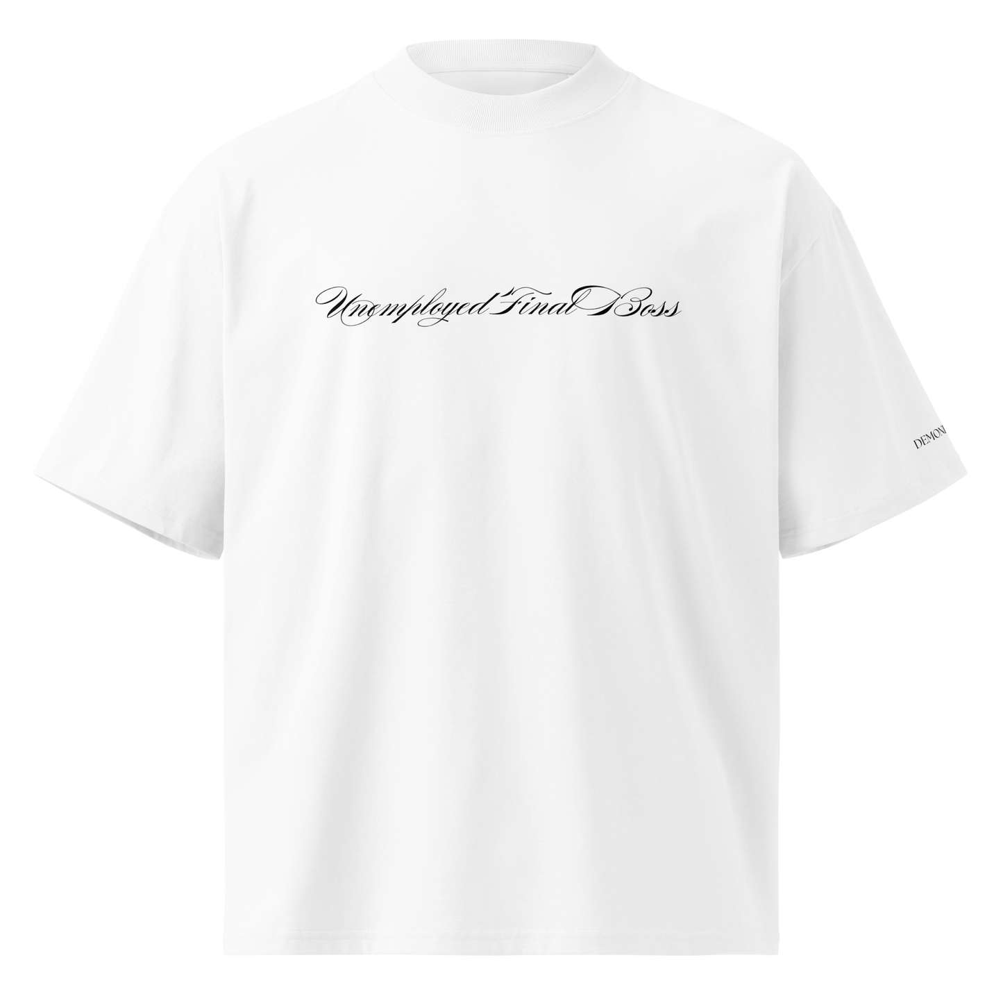 UNEMPLOYED FINAL BOSS OVERSIZED TEE